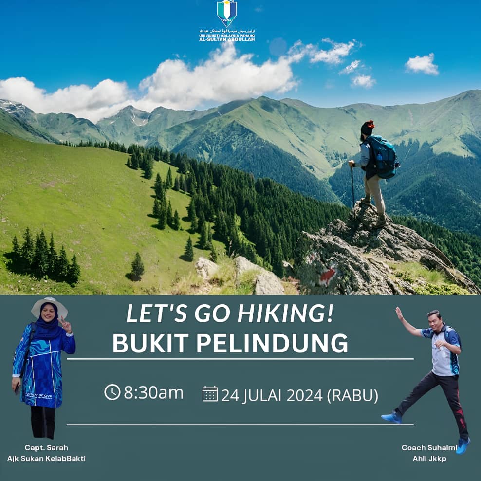 Program Hiking Bukit Pelindung warga FTKA pada 24 Julai 2024 anjuran Jawatankuasa Keselamatan & Kesihatan Pekerjaan dan Kelab Kebajikan BAKTI Fakulti Teknologi Kejuruteraan Awam, UMPSA